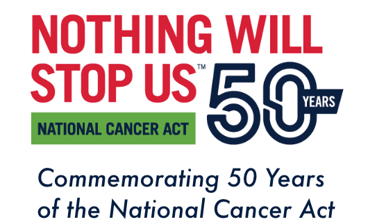 Commemorating 50 Years 
of the National Cancer Act