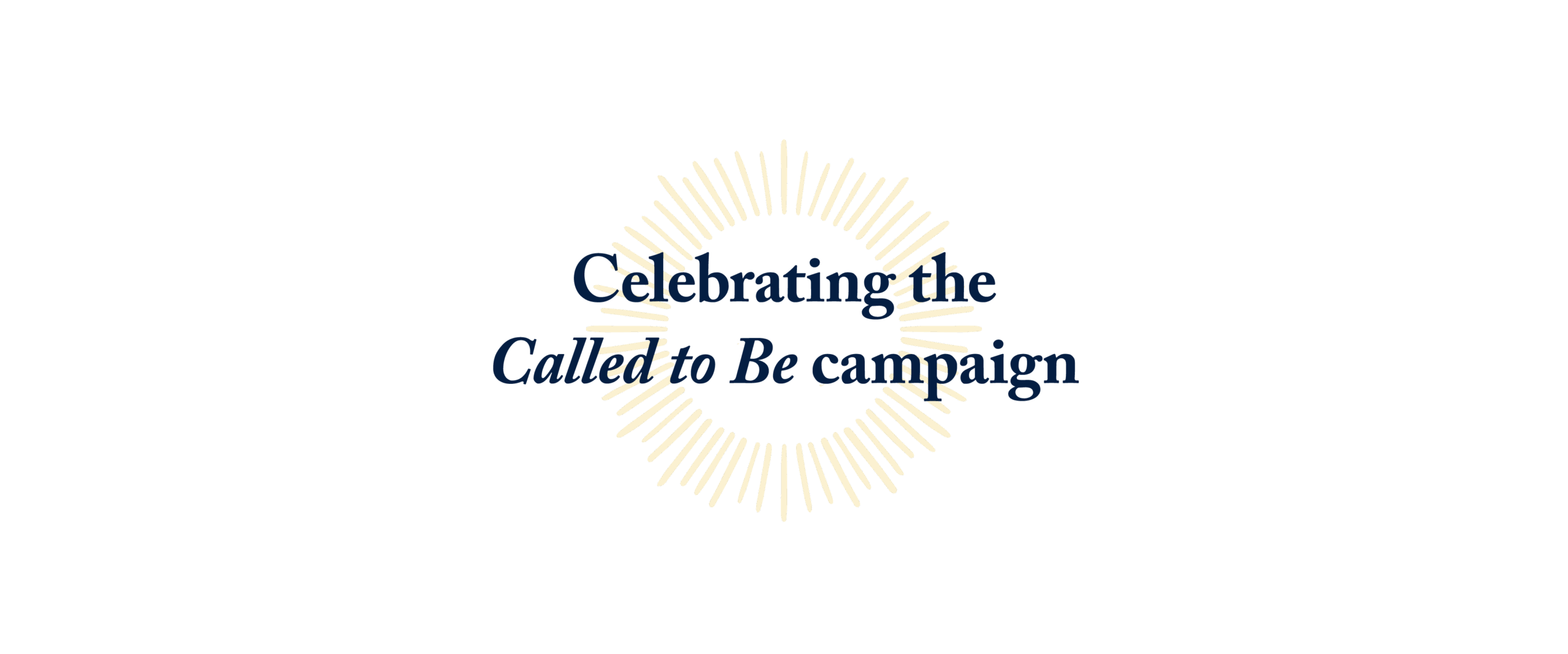 celebrating the called to be campaign